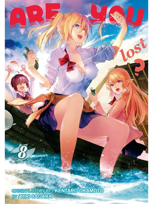 Title details for Are You Lost?, Volume 8 by Riri Sagara - Available